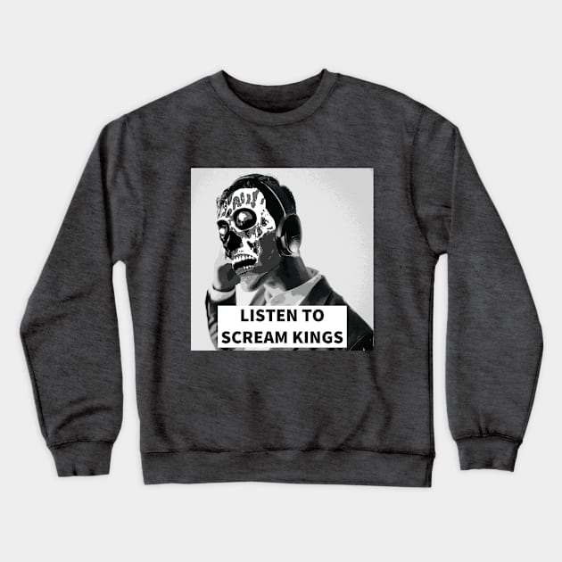 LISTEN TO SCREAM KINGS They Live-Style Shirt Crewneck Sweatshirt by ScreamKingsPod